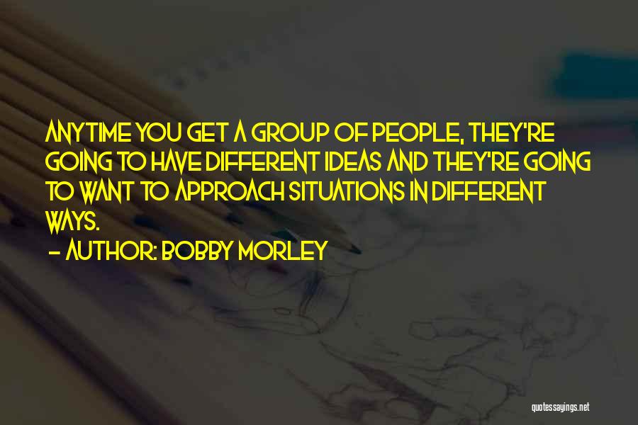 Going Different Ways Quotes By Bobby Morley