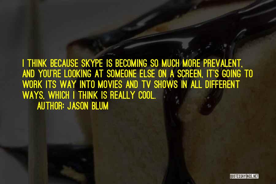 Going Different Ways Quotes By Jason Blum