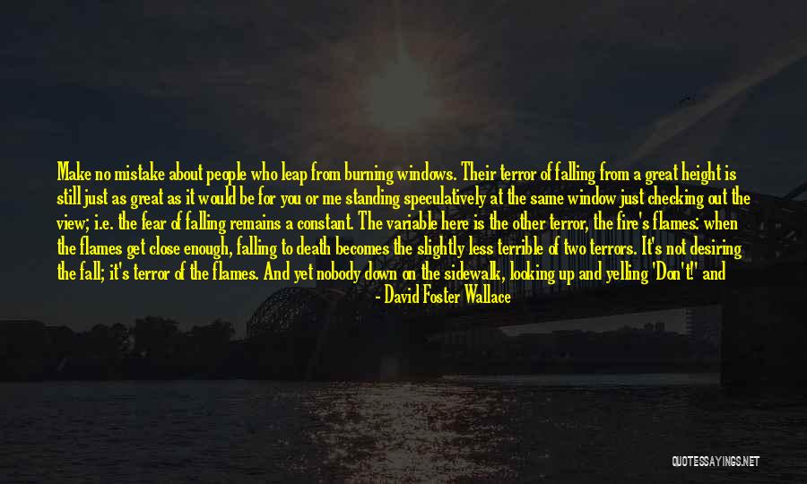 Going Down In Flames Quotes By David Foster Wallace