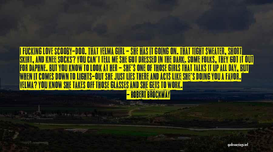 Going Down On A Girl Quotes By Robert Brockway Going Down On A Girl Quotes By Robert Brockway