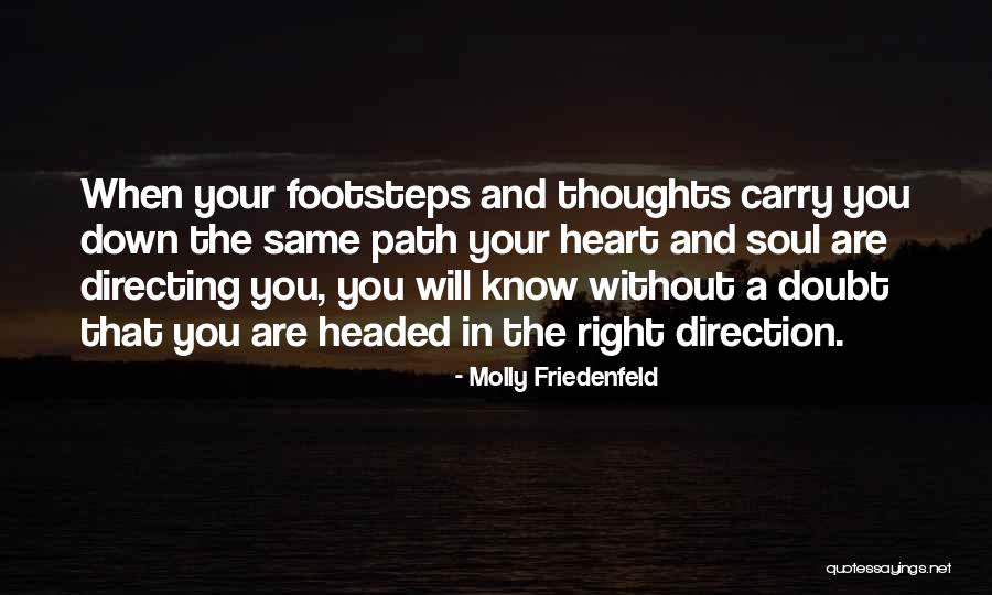 Going Down The Right Path Quotes By Molly Friedenfeld Going Down The Right Path Quotes By Molly Friedenfeld