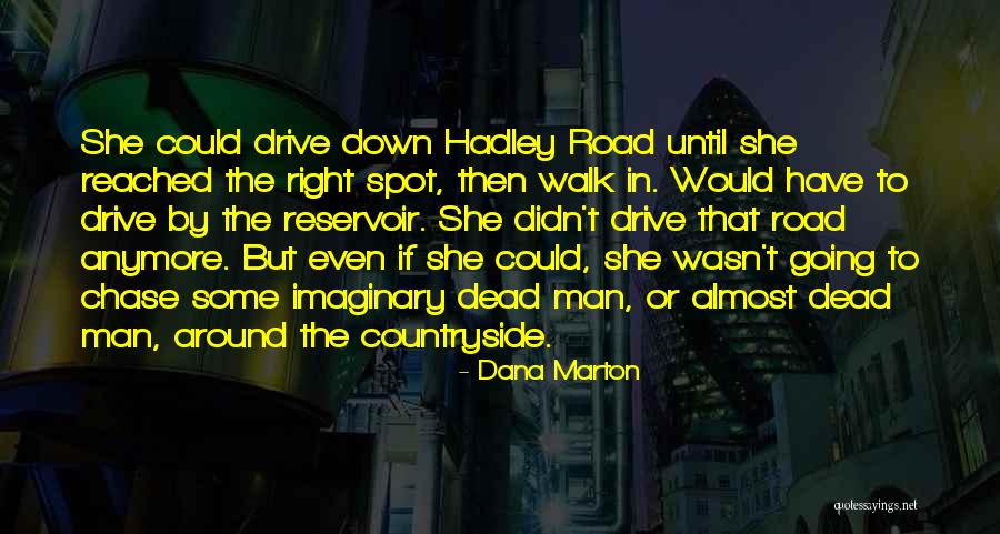 Going Down The Right Road Quotes By Dana Marton Going Down The Right Road Quotes By Dana Marton