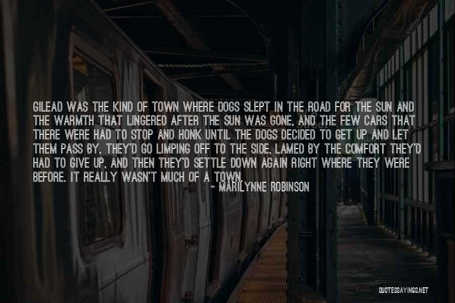 Going Down The Right Road Quotes By Marilynne Robinson Going Down The Right Road Quotes By Marilynne Robinson