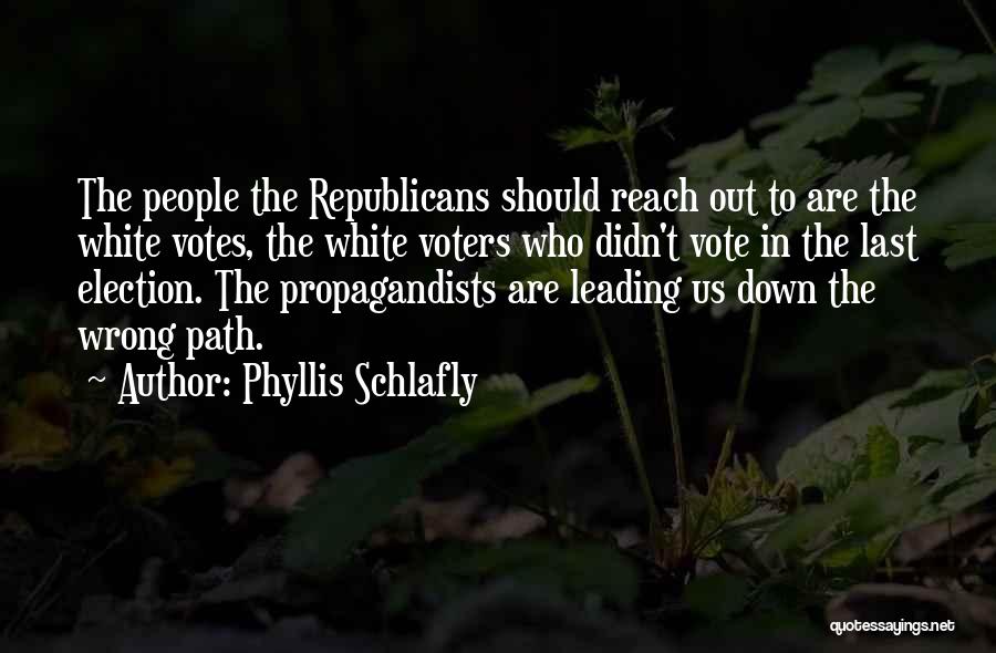 Going Down The Wrong Path Quotes By Phyllis Schlafly
