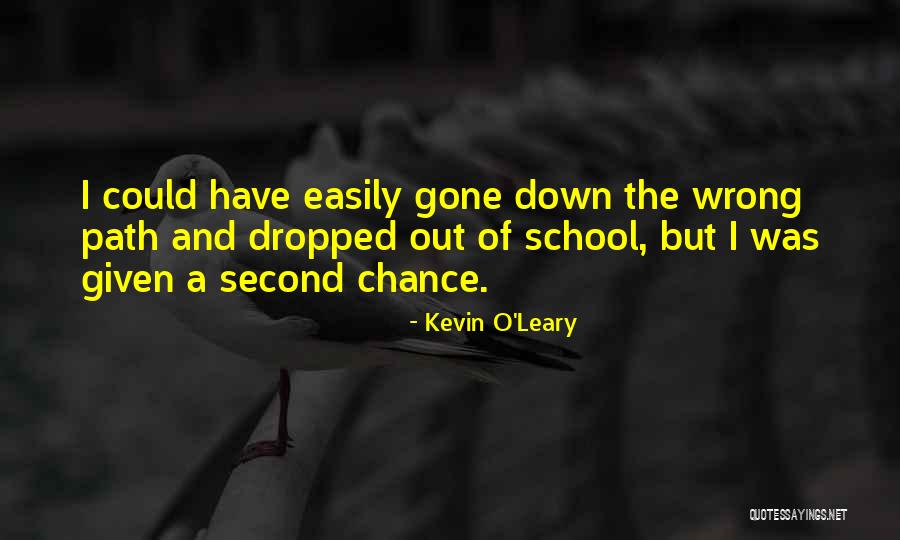 Going Down Wrong Path Quotes By Kevin O'Leary