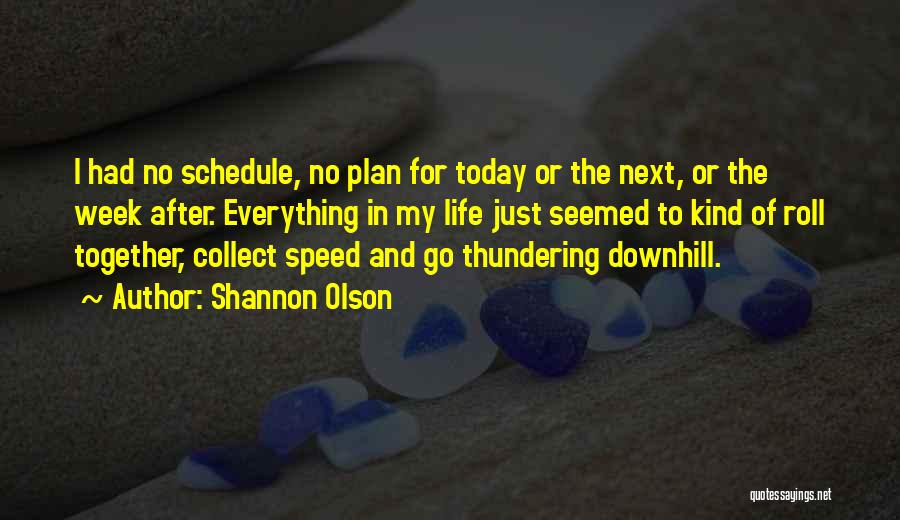 Going Downhill In Life Quotes By Shannon Olson