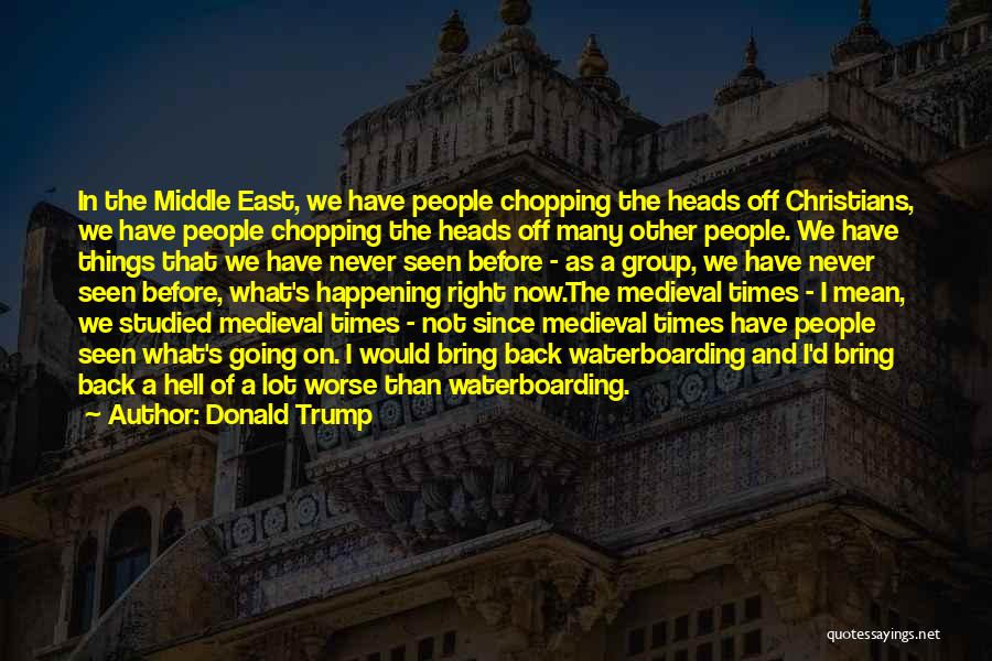 Going East Quotes By Donald Trump