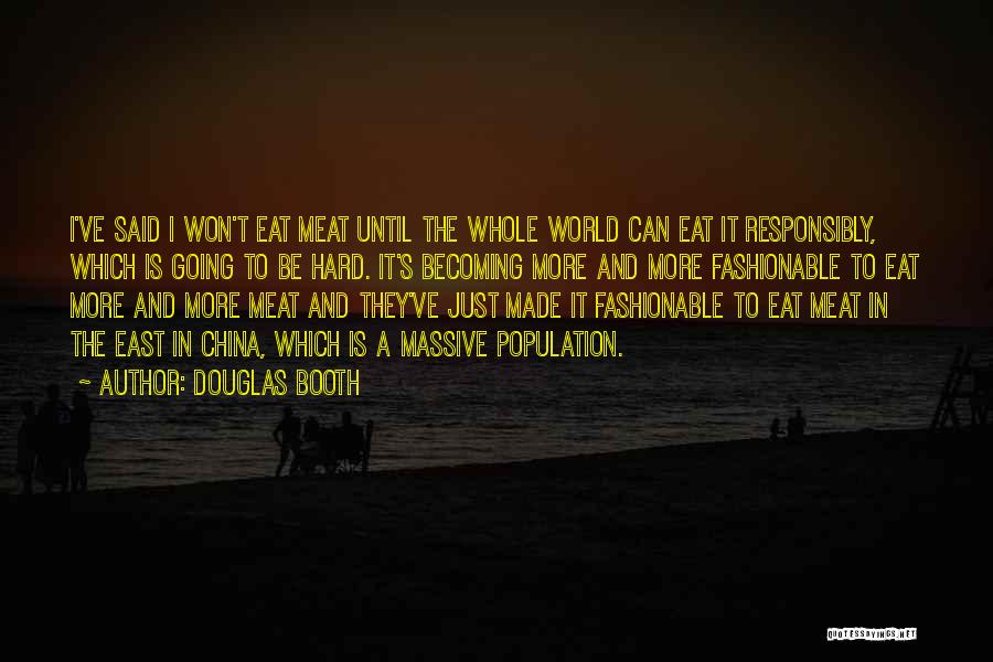 Going East Quotes By Douglas Booth