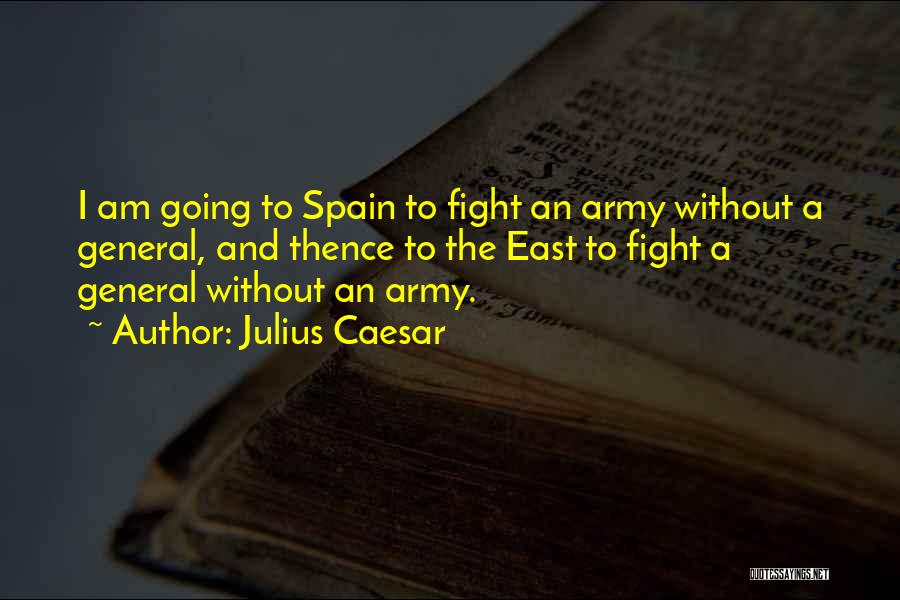 Going East Quotes By Julius Caesar