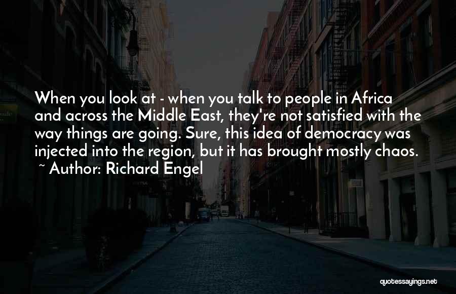 Going East Quotes By Richard Engel