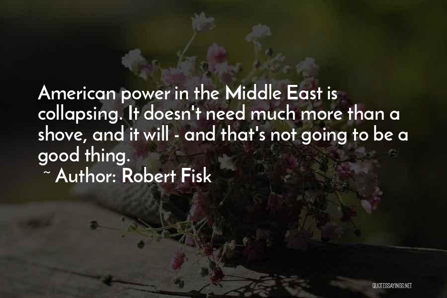 Going East Quotes By Robert Fisk