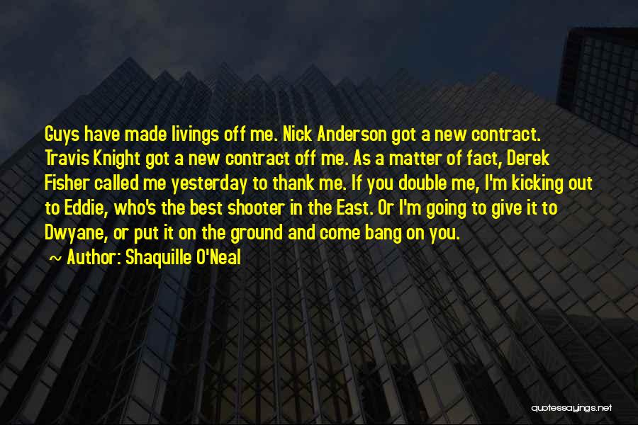 Going East Quotes By Shaquille O'Neal