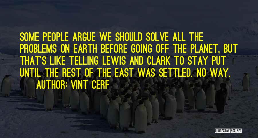 Going East Quotes By Vint Cerf