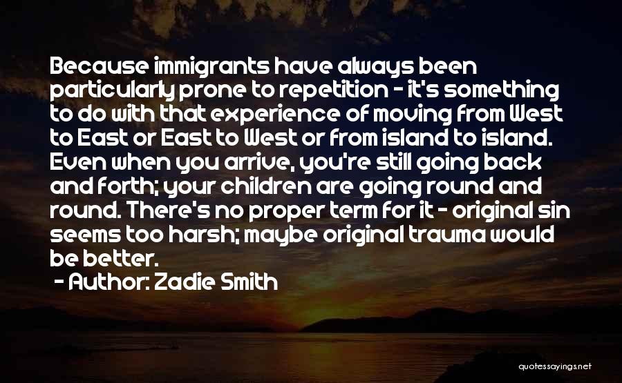 Going East Quotes By Zadie Smith