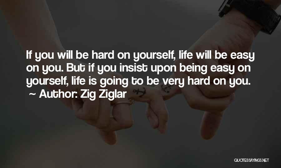Going Easy On Yourself Quotes By Zig Ziglar