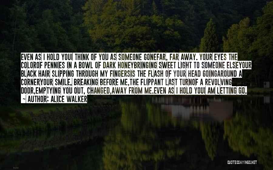 Going Far Away Love Quotes By Alice Walker