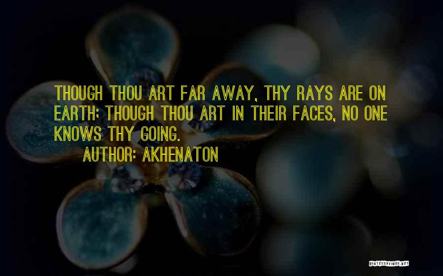Going Far Away Quotes By Akhenaton