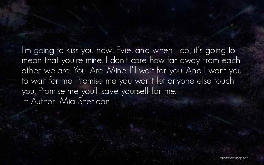 Going Far Away Quotes By Mia Sheridan