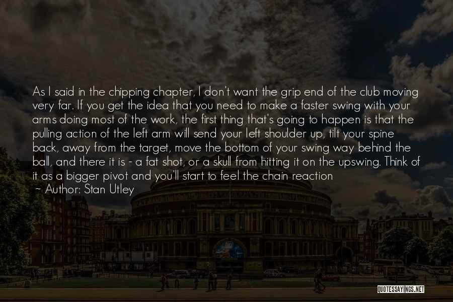Going Far Away Quotes By Stan Utley
