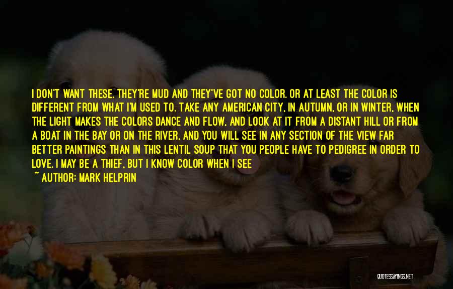 Going Far From Love Quotes By Mark Helprin