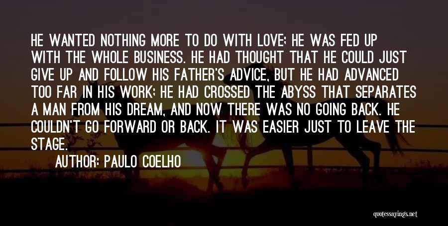 Going Far From Love Quotes By Paulo Coelho