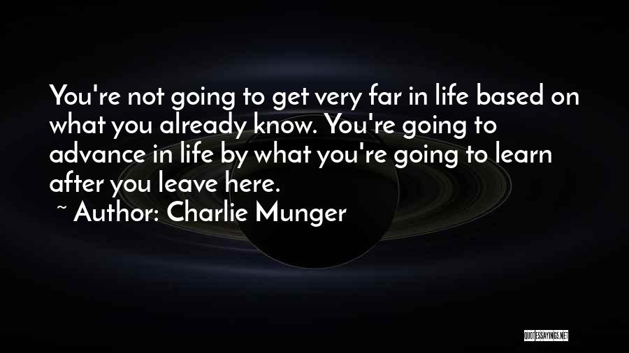 Going Far In Life Quotes By Charlie Munger