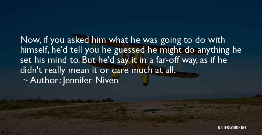 Going Far In Life Quotes By Jennifer Niven