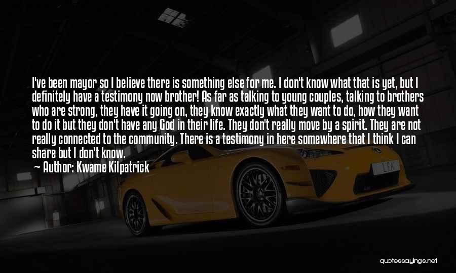 Going Far In Life Quotes By Kwame Kilpatrick
