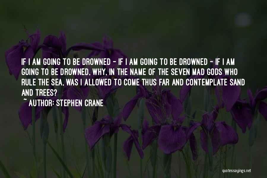 Going Far In Life Quotes By Stephen Crane