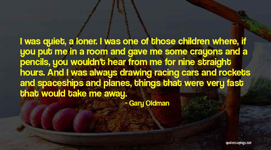 Going Fast In A Car Quotes By Gary Oldman