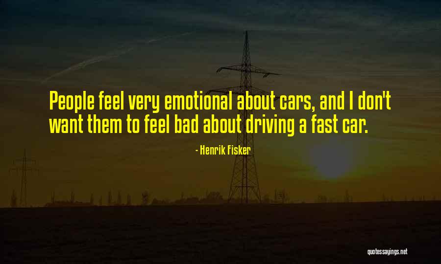 Going Fast In A Car Quotes By Henrik Fisker