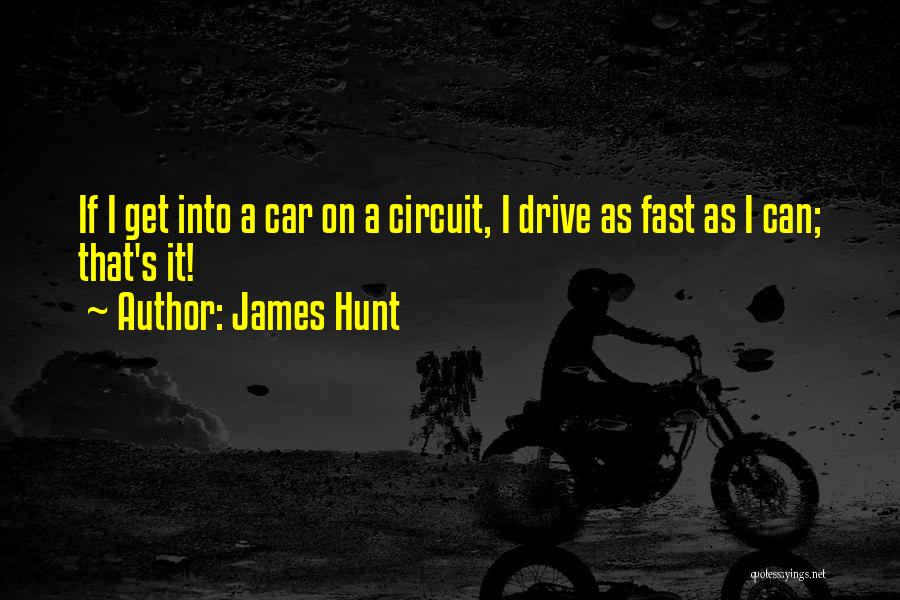 Going Fast In A Car Quotes By James Hunt