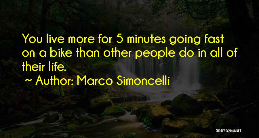 Going Fast In Life Quotes By Marco Simoncelli