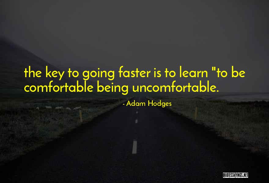 Going Faster Quotes By Adam Hodges