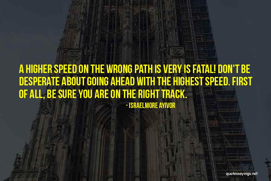 Going Faster Quotes By Israelmore Ayivor Going Faster Quotes By Israelmore Ayivor