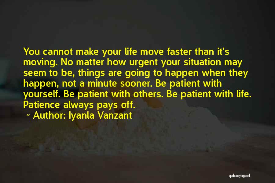 Going Faster Quotes By Iyanla Vanzant