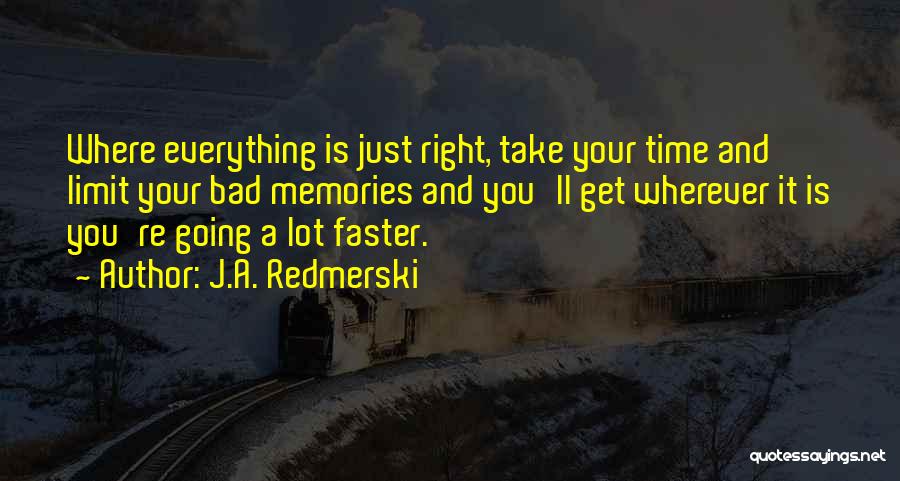 Going Faster Quotes By J.A. Redmerski
