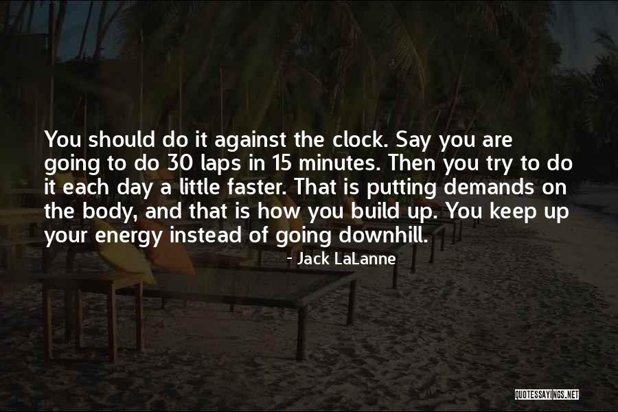 Going Faster Quotes By Jack LaLanne