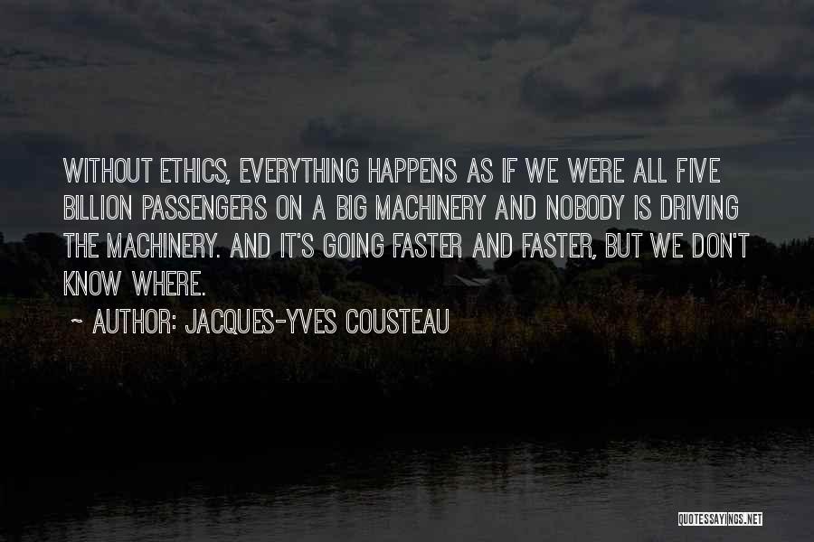 Going Faster Quotes By Jacques-Yves Cousteau