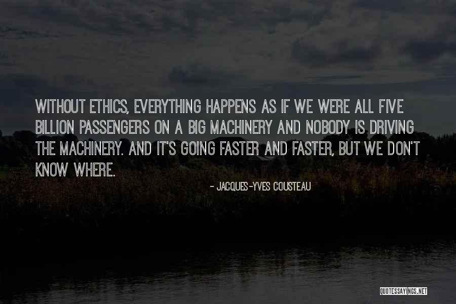 Going Faster Quotes By Jacques-Yves Cousteau