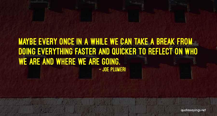 Going Faster Quotes By Joe Plumeri