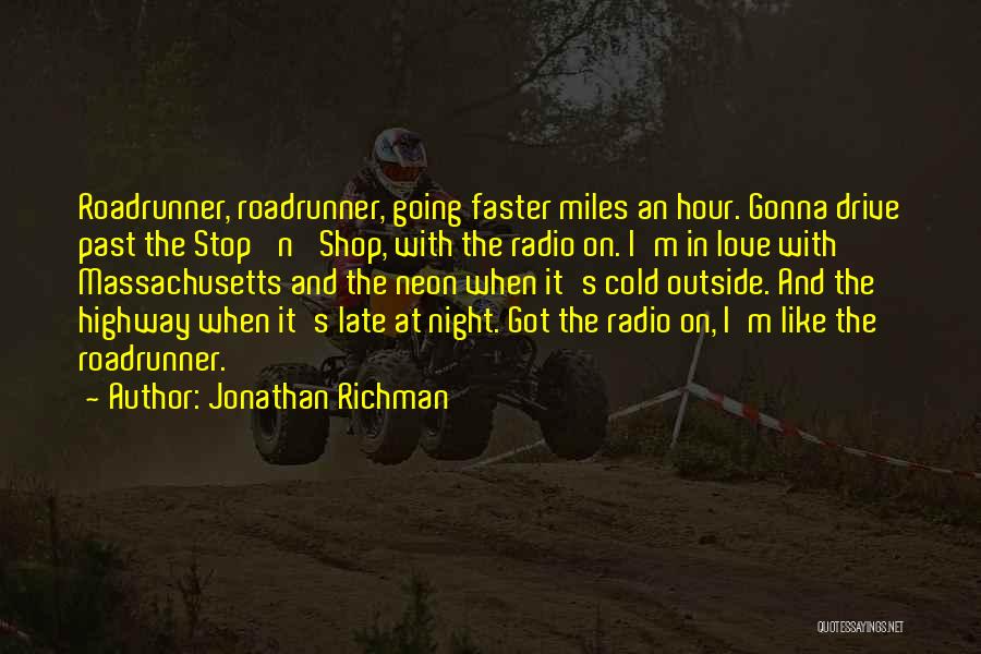 Going Faster Quotes By Jonathan Richman