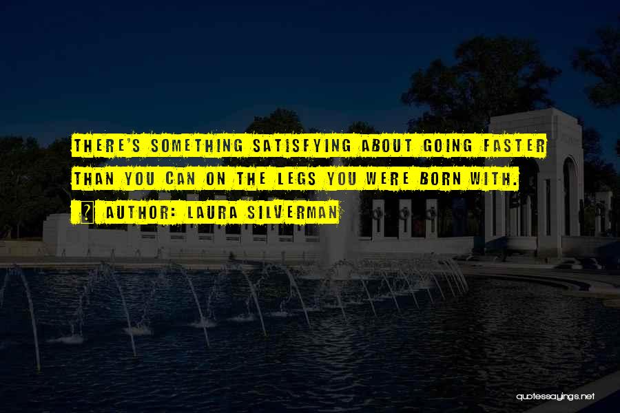 Going Faster Quotes By Laura Silverman
