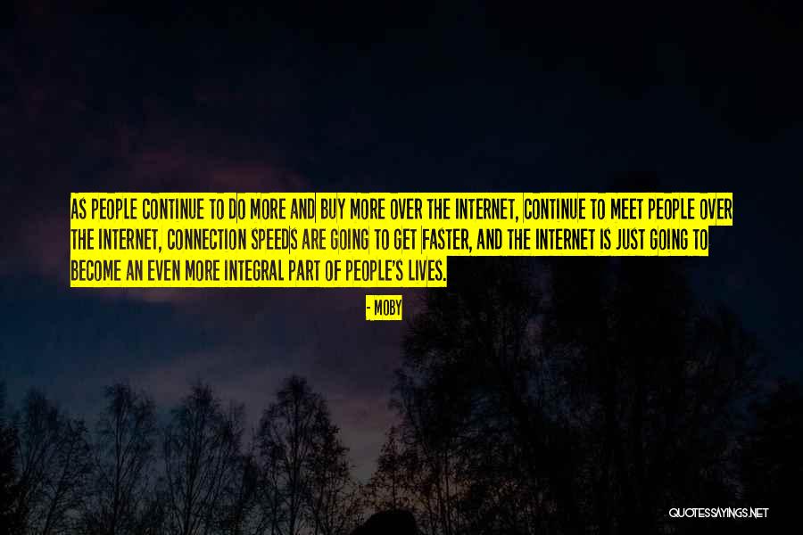 Going Faster Quotes By Moby Going Faster Quotes By Moby
