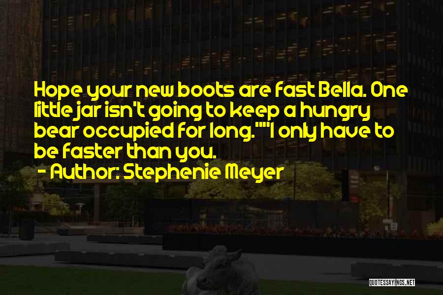 Going Faster Quotes By Stephenie Meyer