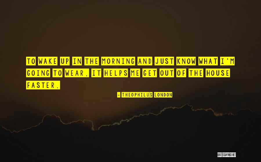 Going Faster Quotes By Theophilus London Going Faster Quotes By Theophilus London