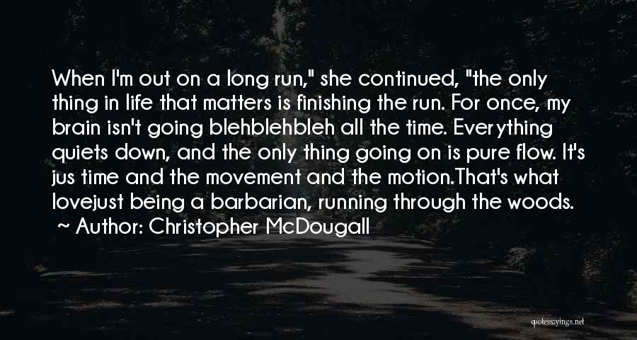 Going For A Run Quotes By Christopher McDougall