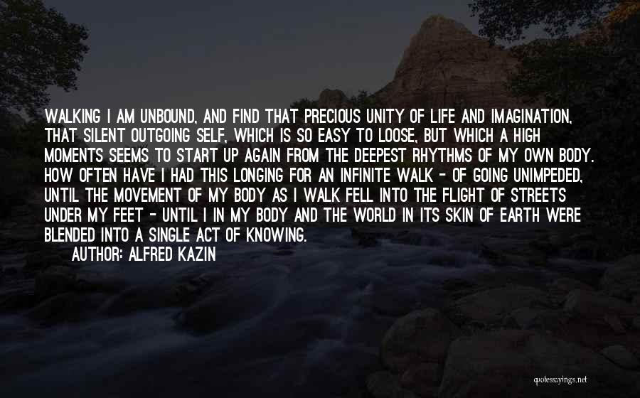 Going For A Walk Quotes By Alfred Kazin