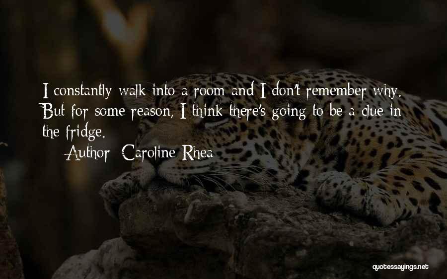 Going For A Walk Quotes By Caroline Rhea