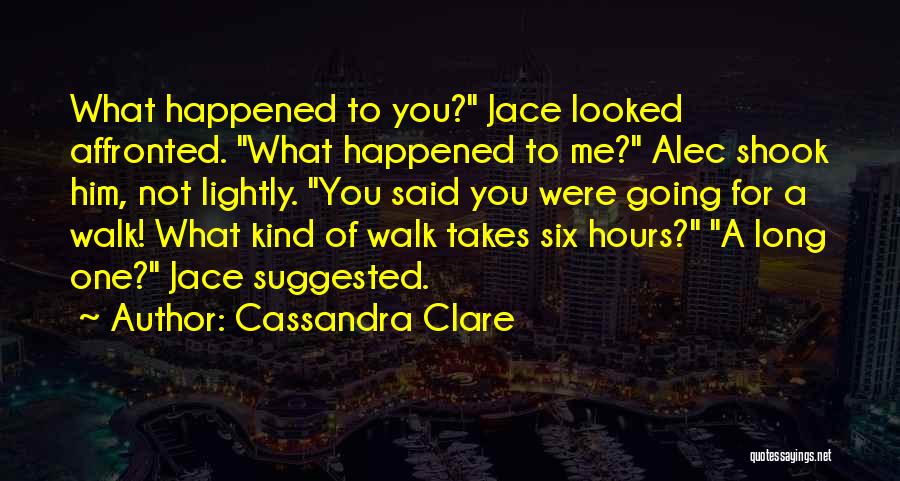 Going For A Walk Quotes By Cassandra Clare